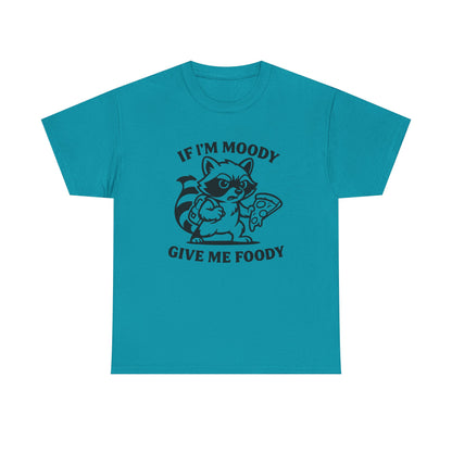 If I'm Moody Give Me Foody Raccoon T-Shirt