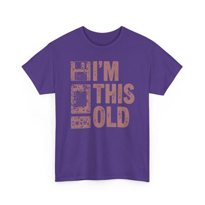 Funny "I'm This Old" T-Shirt — Vintage Tee