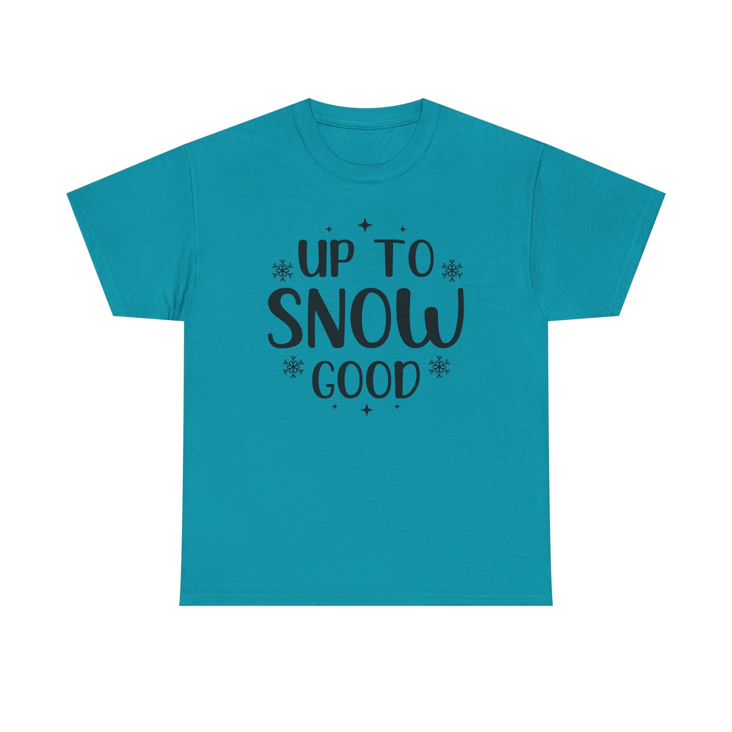 Up To Snow Good T-Shirt — Funny Holiday Winter Tee