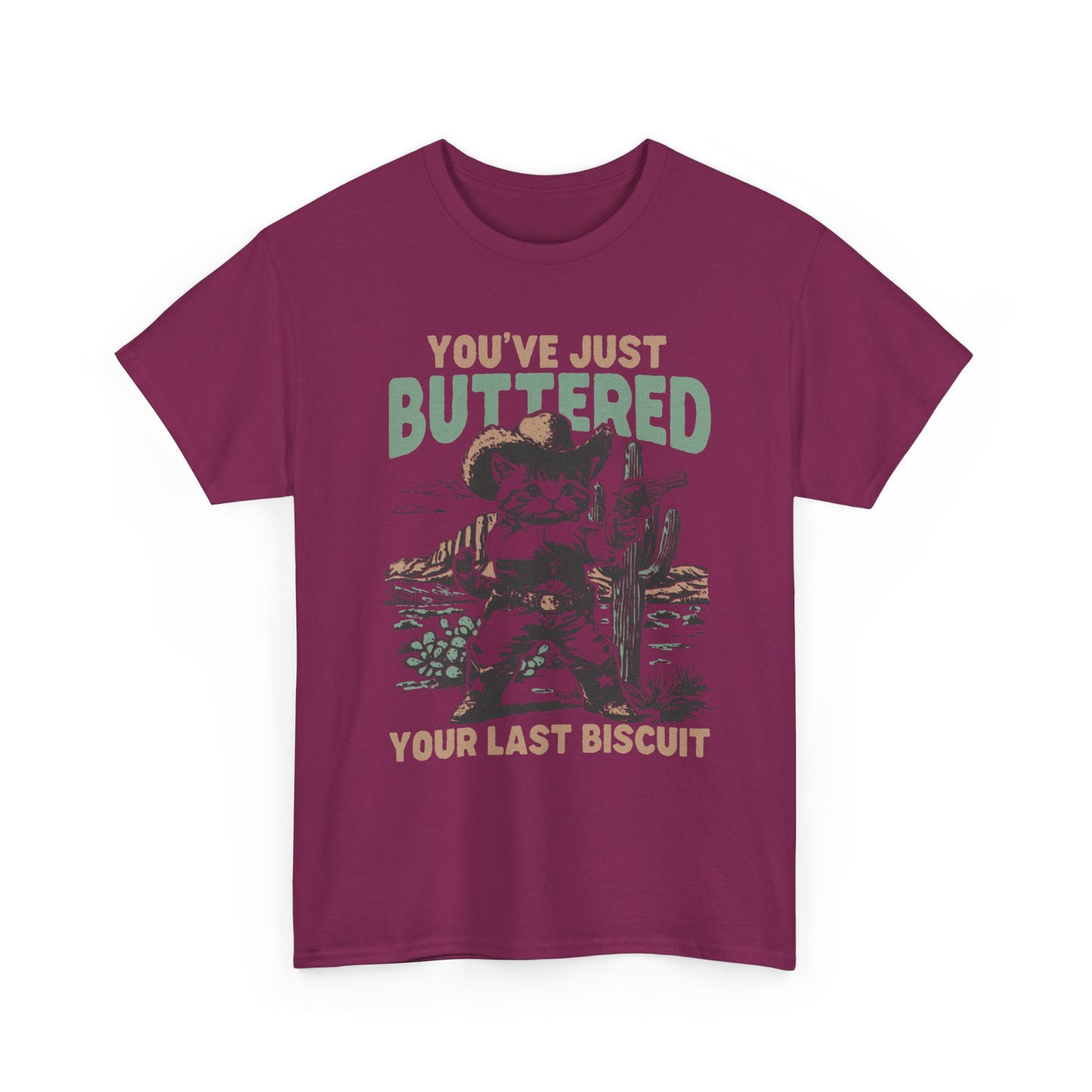 Buttered Biscuit Cowboy T‑Shirt — "You’ve Just Buttered Your Last Biscuit" Retro Western Tee