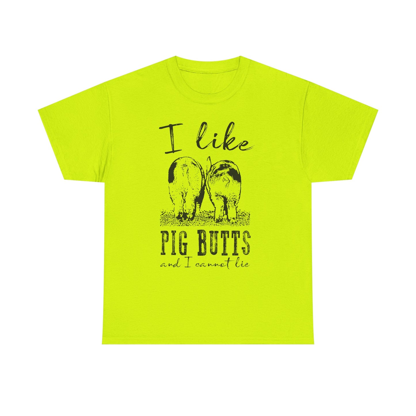 Pig Butts Graphic Tee — I Like Pig Butts Funny Farm Shirt