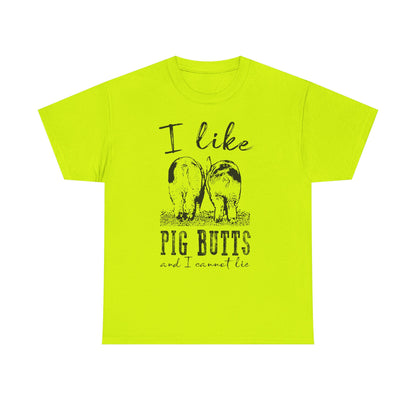 Pig Butts Graphic Tee — I Like Pig Butts Funny Farm Shirt