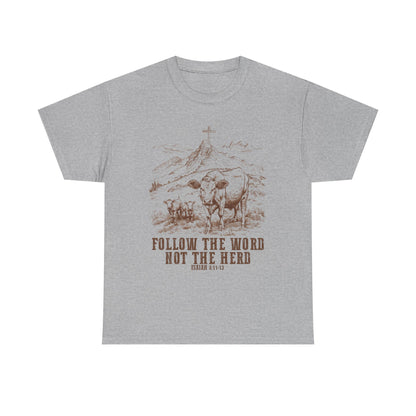 Follow the Word Not the Herd Tee