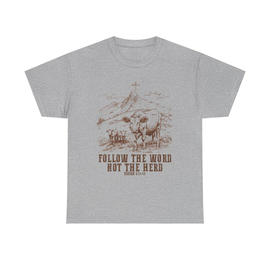 Follow the Word Not the Herd Tee
