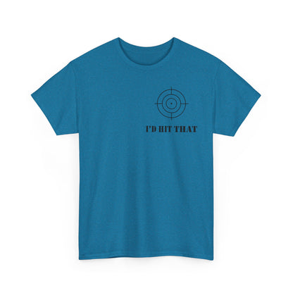 I'D HIT THAT TEE
