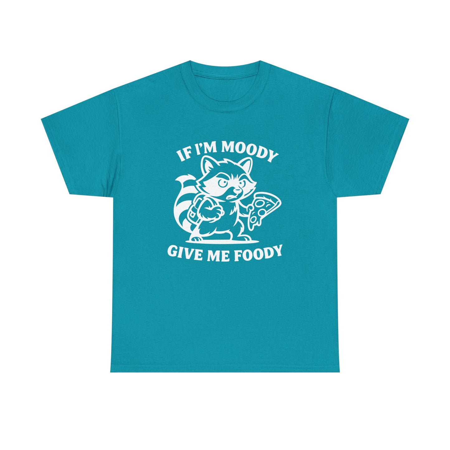 If I'm Moody Give Me Foody Raccoon white T-Shirt