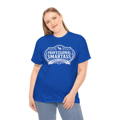 Professional Smartass Tee white - 'Professional Smartass World Champion' Funny Graphic T-Shirt
