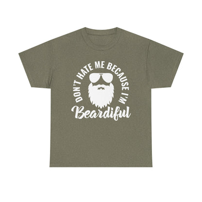 Beardiful  - White Tee - "Don't Hate Me Because I'm Beardiful" Funny Beard Shirt