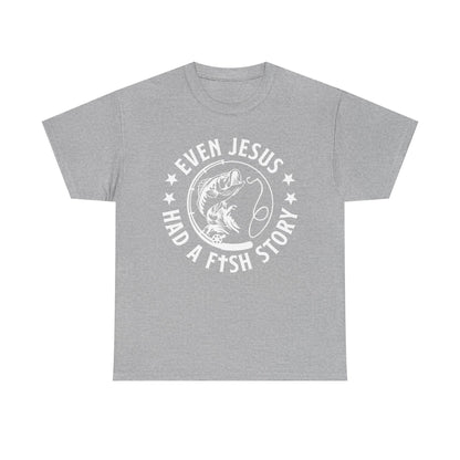 Fishing Tee-White  — "Even Jesus Had a Fish Story" Christian Outdoors Shirt