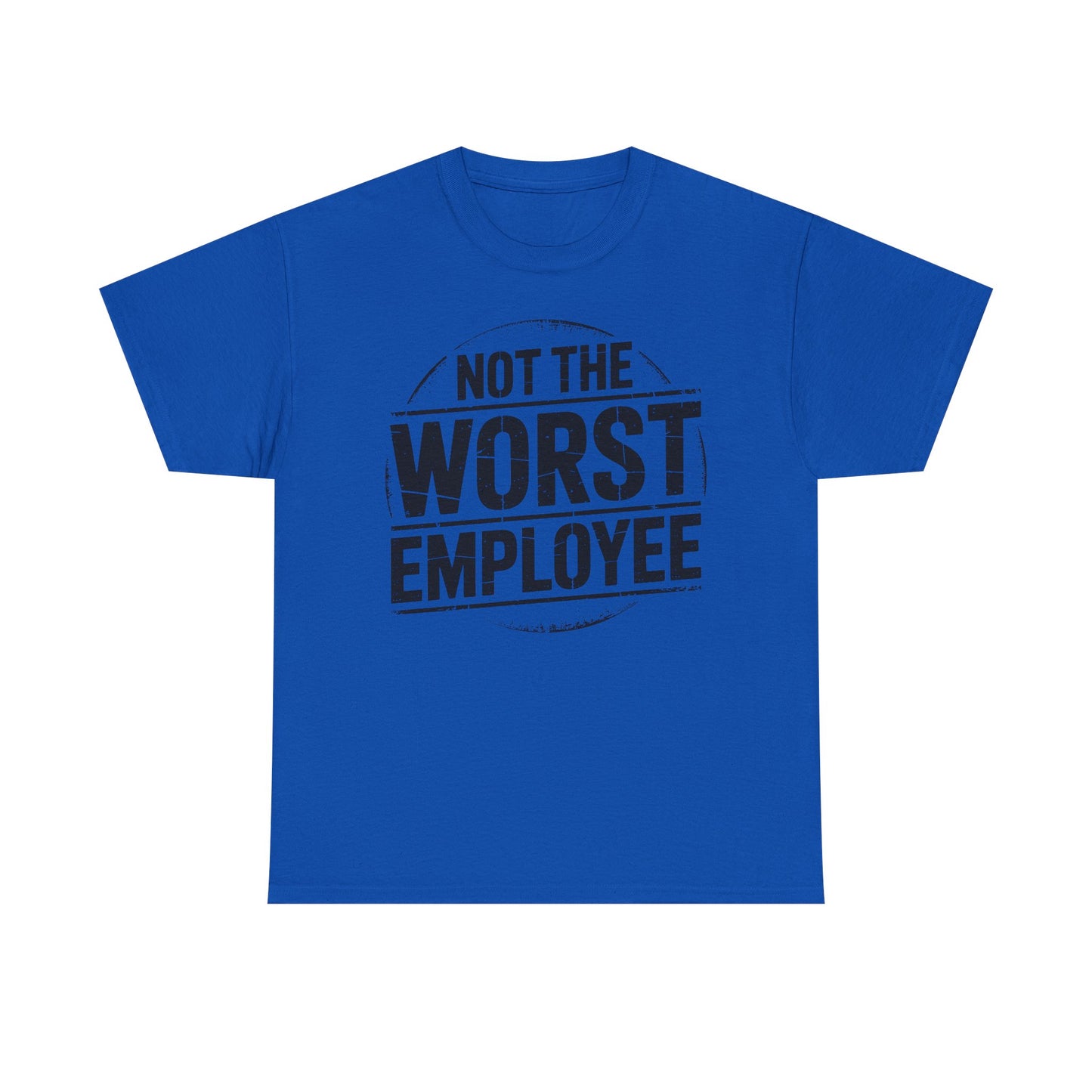 Not The Worst Employee T‑Shirt