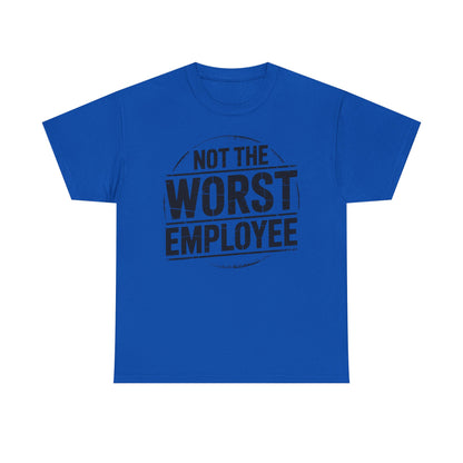 Not The Worst Employee T‑Shirt