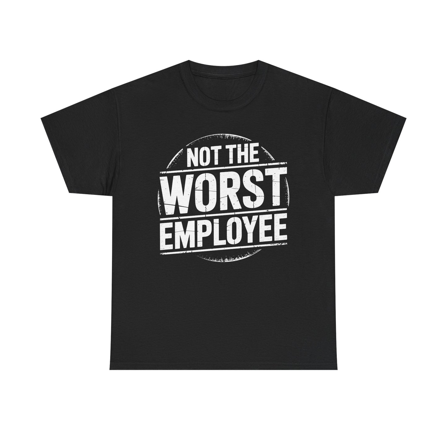 Not The Worst Employee - white T‑Shirt