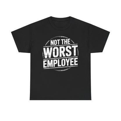 Not The Worst Employee - white T‑Shirt