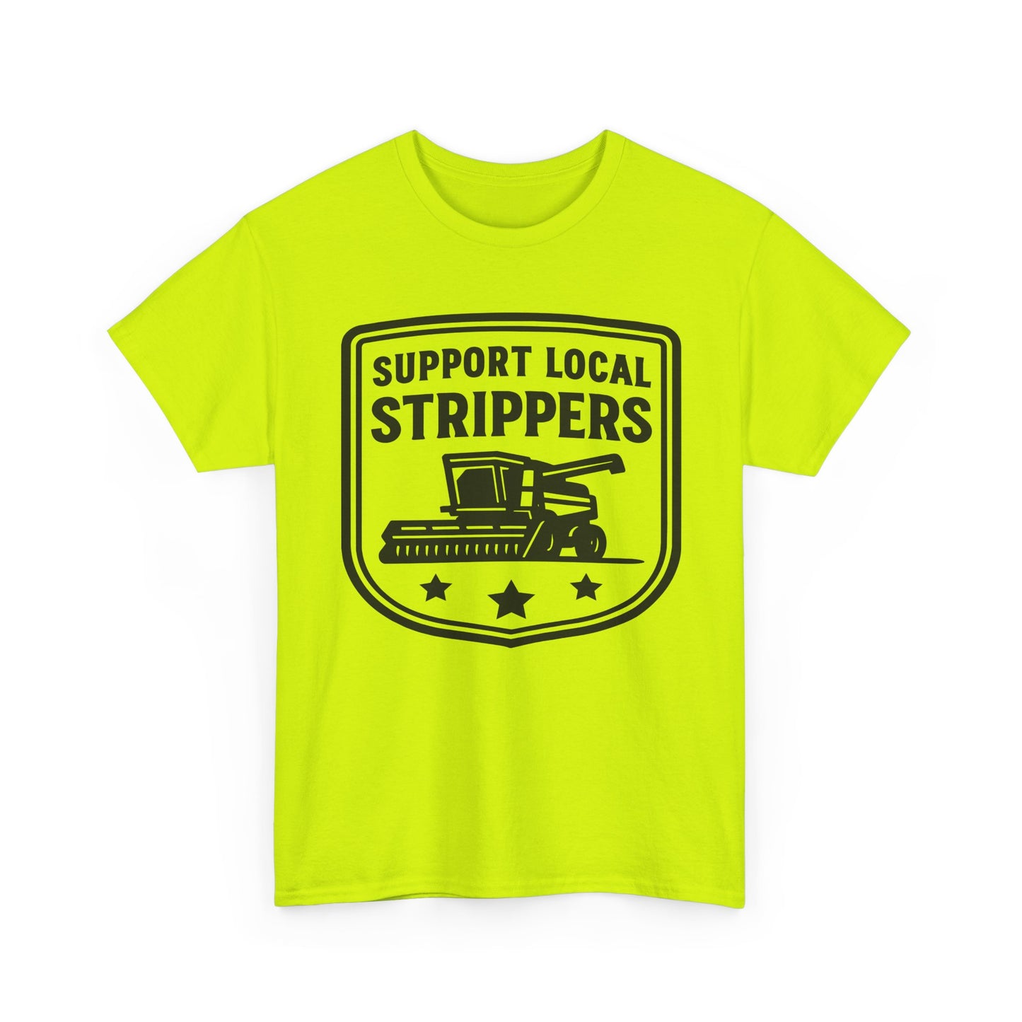 Support Local Strippers T-Shirt — Lawn Care & Corn Harvesting Funny Tee
