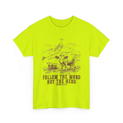 Follow the Word Not the Herd Tee