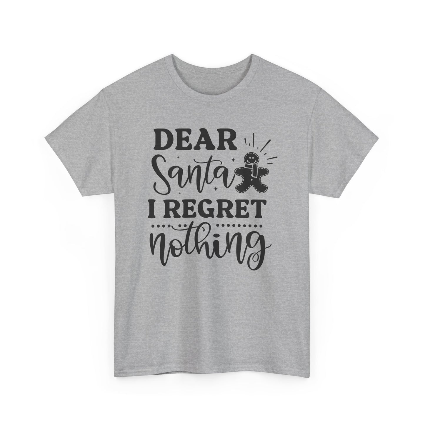 Dear Santa I Regret Nothing Tee — Funny Christmas Holiday T-Shirt