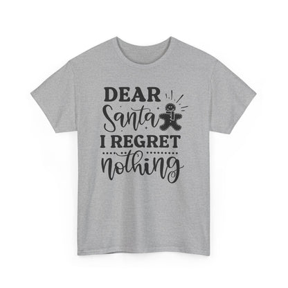 Dear Santa I Regret Nothing Tee — Funny Christmas Holiday T-Shirt
