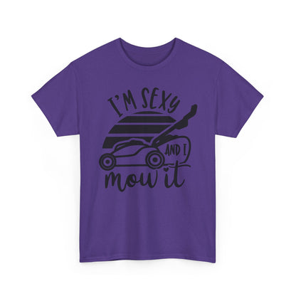 I'm Sexy and I Mow It Lawn Mower T-Shirt