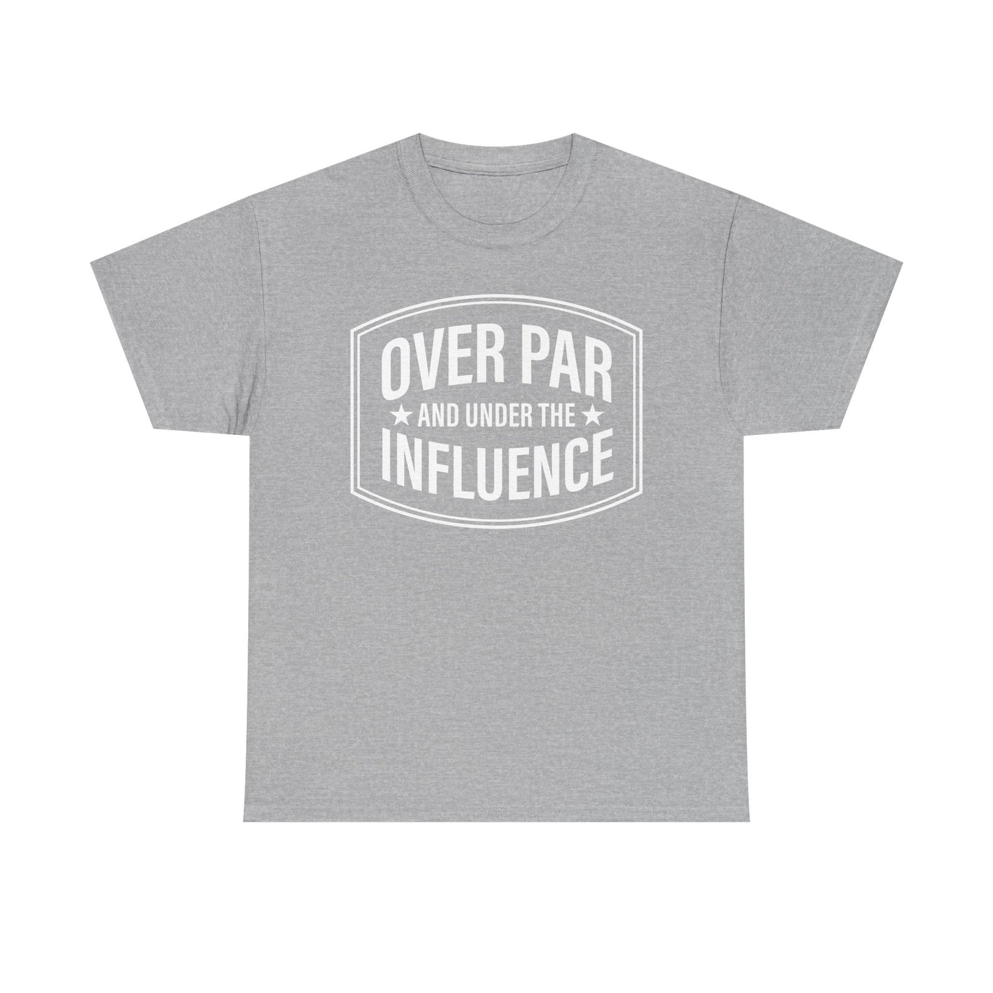 Golf T-Shirt — "Over Par and Under the Influence" - White -Vintage Golf Humor Tee