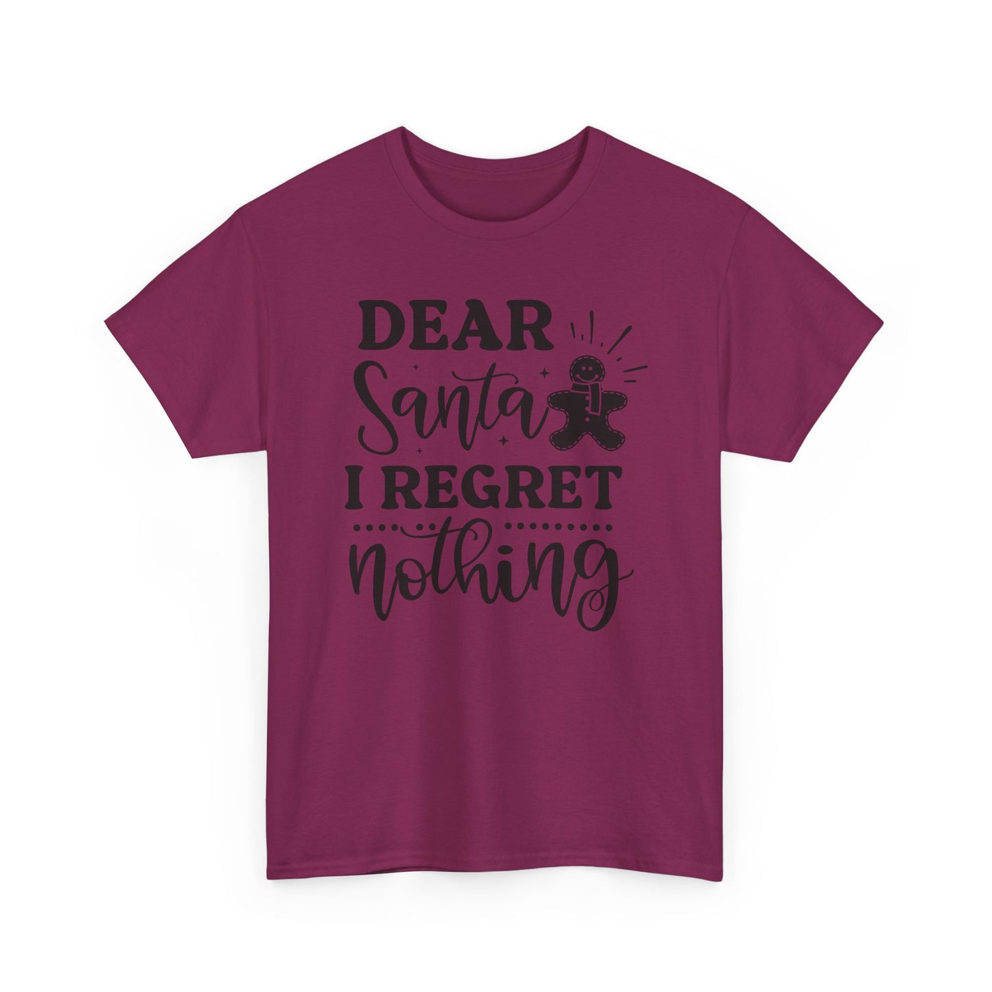 Dear Santa I Regret Nothing Tee — Funny Christmas Holiday T-Shirt