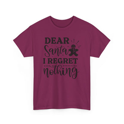 Dear Santa I Regret Nothing Tee — Funny Christmas Holiday T-Shirt