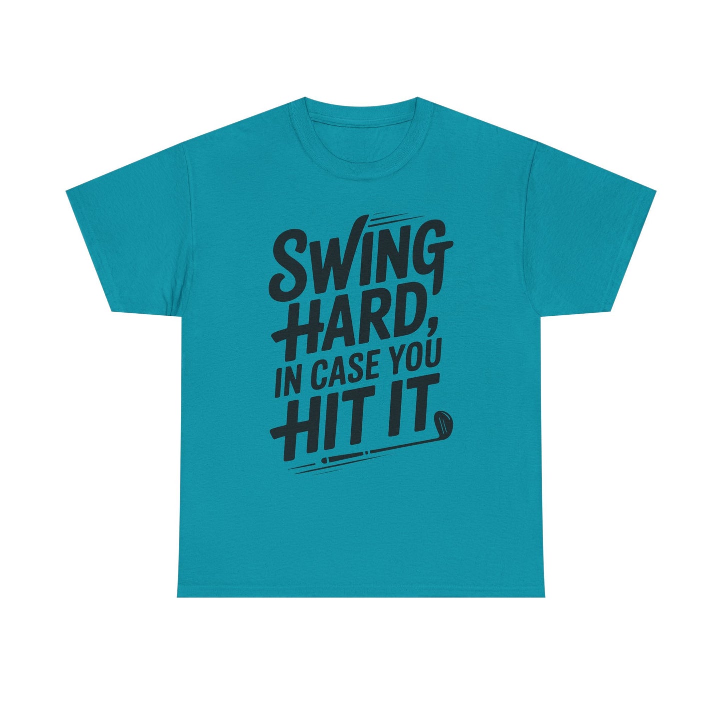 Golf Tee — "Swing Hard, In Case You Hit It" Graphic T-Shirt