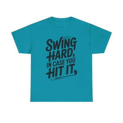 Golf Tee — "Swing Hard, In Case You Hit It" Graphic T-Shirt