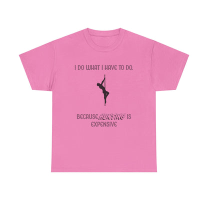 EXPENSIVE HUNTING Tee