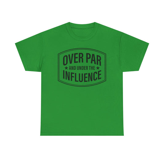 Golf T-Shirt — "Over Par and Under the Influence" Vintage Golf Humor Tee