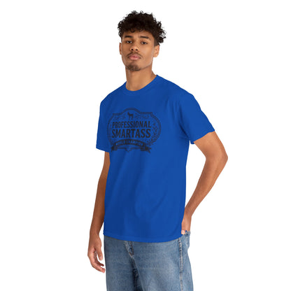 Professional Smartass Tee - 'Professional Smartass World Champion' Funny Graphic T-Shirt