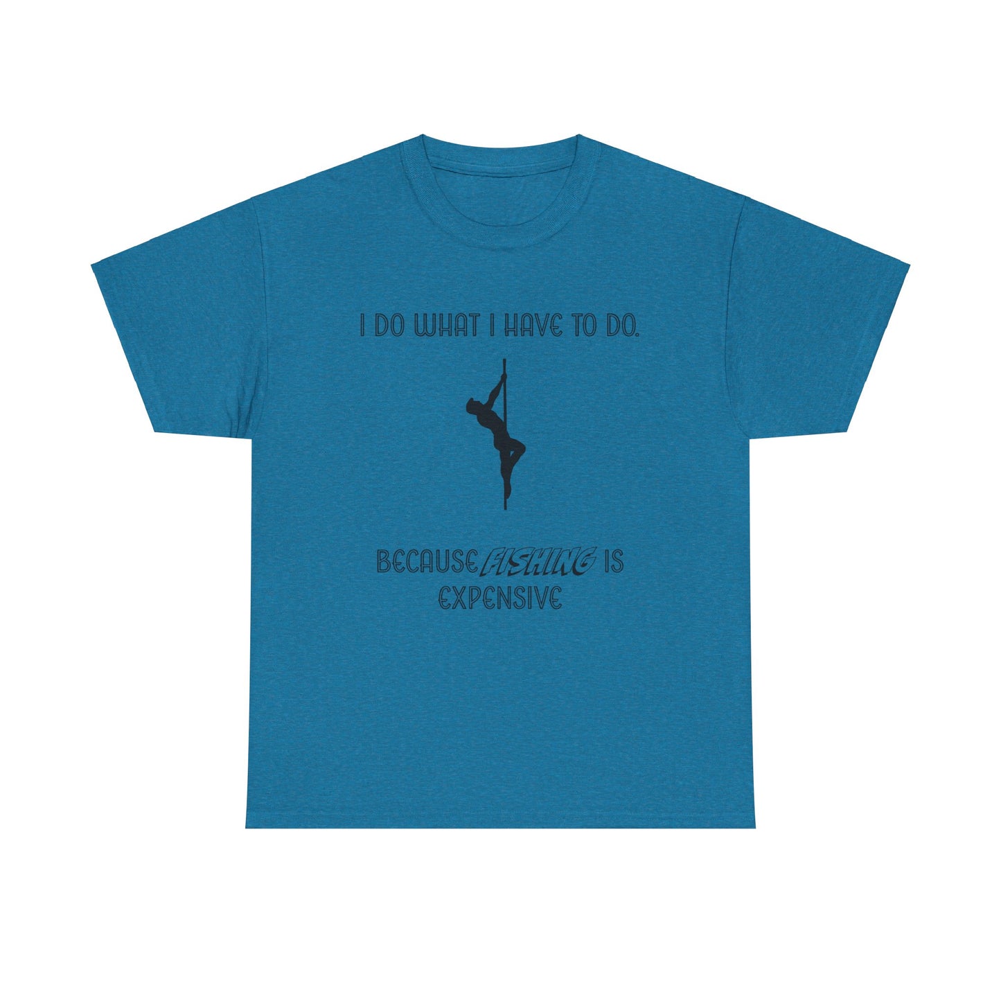 EXPENSIVE FISHING Tee