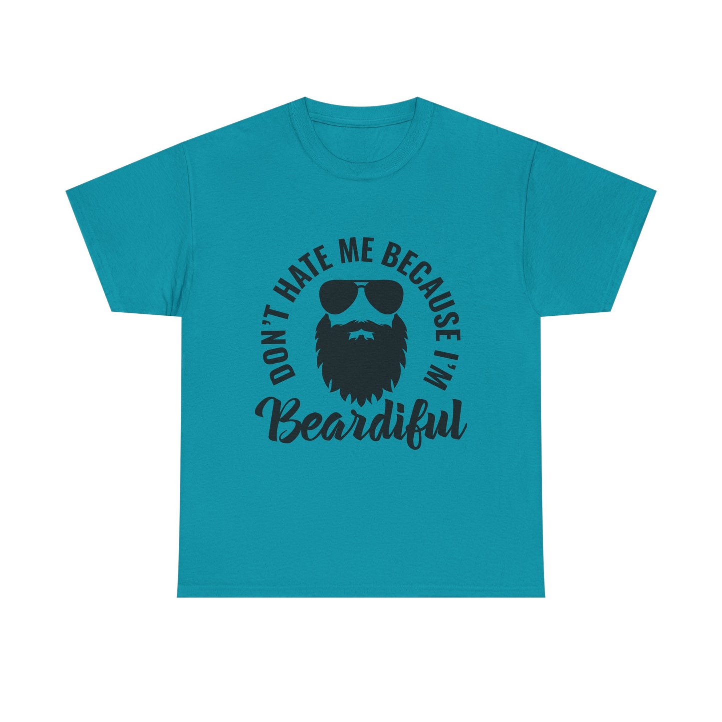 Beardiful Tee - "Don't Hate Me Because I'm Beardiful" Funny Beard Shirt