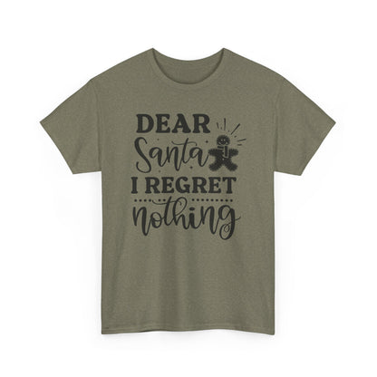 Dear Santa I Regret Nothing Tee — Funny Christmas Holiday T-Shirt