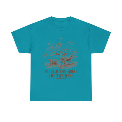 Follow the Word Not the Herd Tee