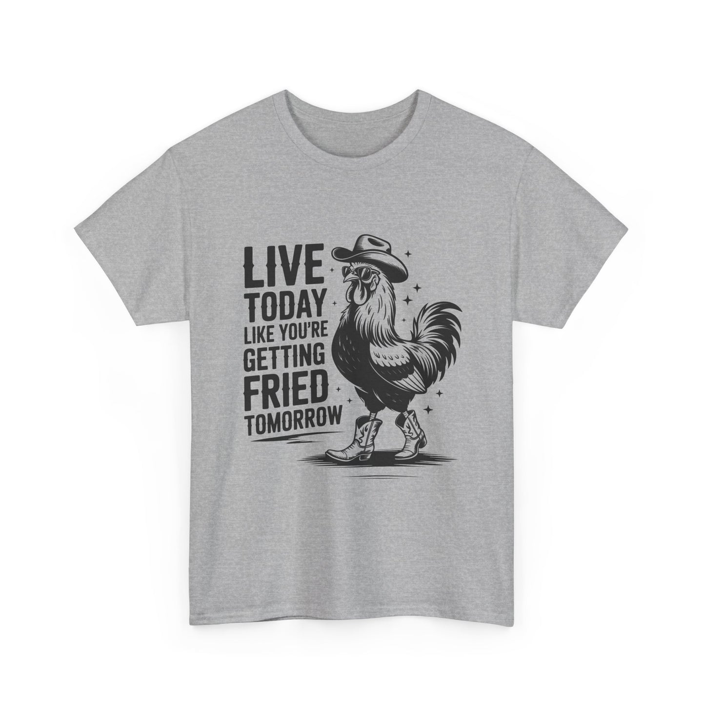 Rooster 'Live Today Like You're Getting Fried Tomorrow' T-Shirt