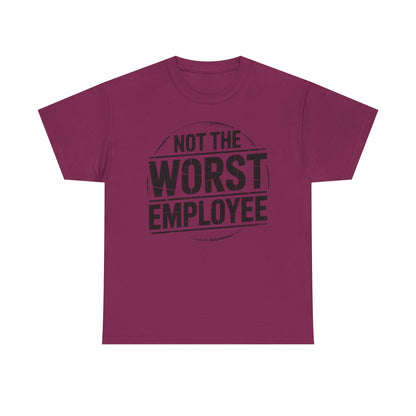 Not The Worst Employee T‑Shirt