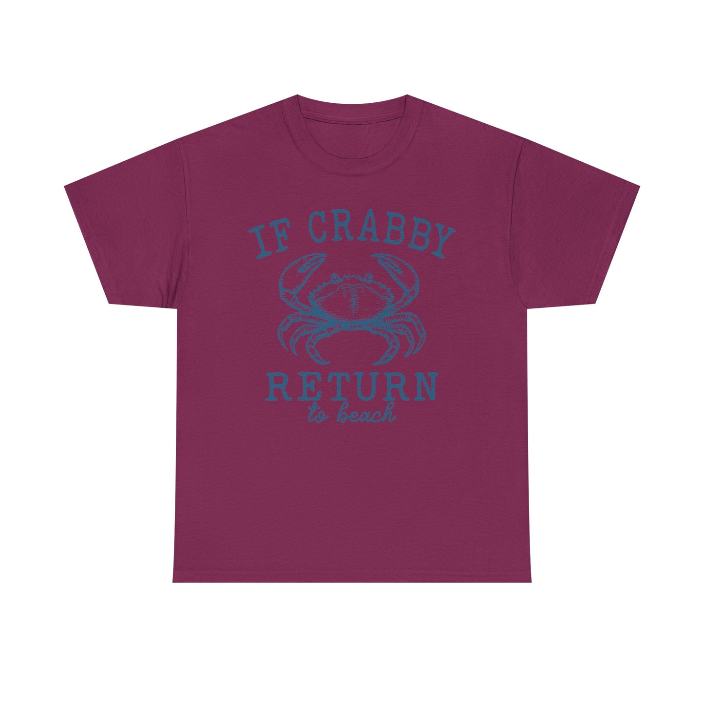 If Crabby Return to Beach T-Shirt – Funny Coastal Crab Tee for Beach Lovers