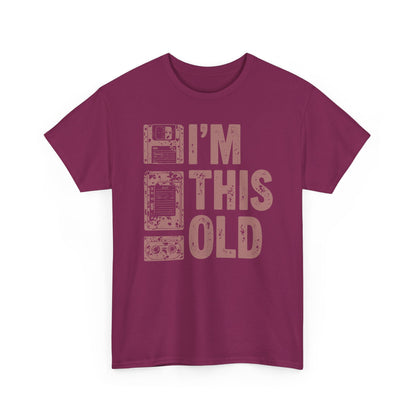 Funny "I'm This Old" T-Shirt — Vintage Tee