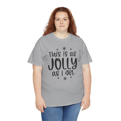 Jolly As I Get T‑Shirt — Funny Christmas Holiday Tee