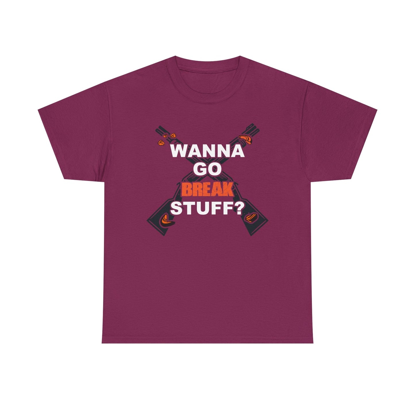 Wanna Go Break Stuff? Graphic Tee — Crossed Shotguns  Design