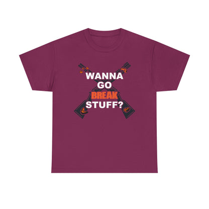 Wanna Go Break Stuff? Graphic Tee — Crossed Shotguns  Design