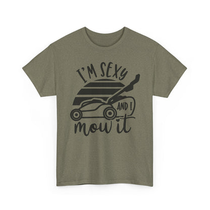 I'm Sexy and I Mow It Lawn Mower T-Shirt
