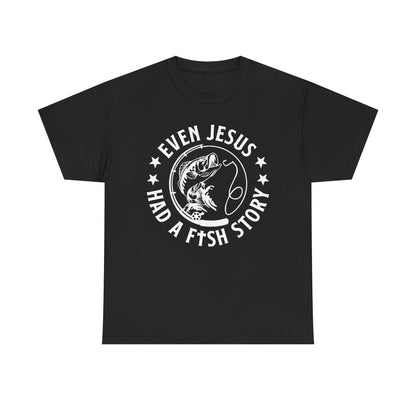 Fishing Tee-White  — "Even Jesus Had a Fish Story" Christian Outdoors Shirt