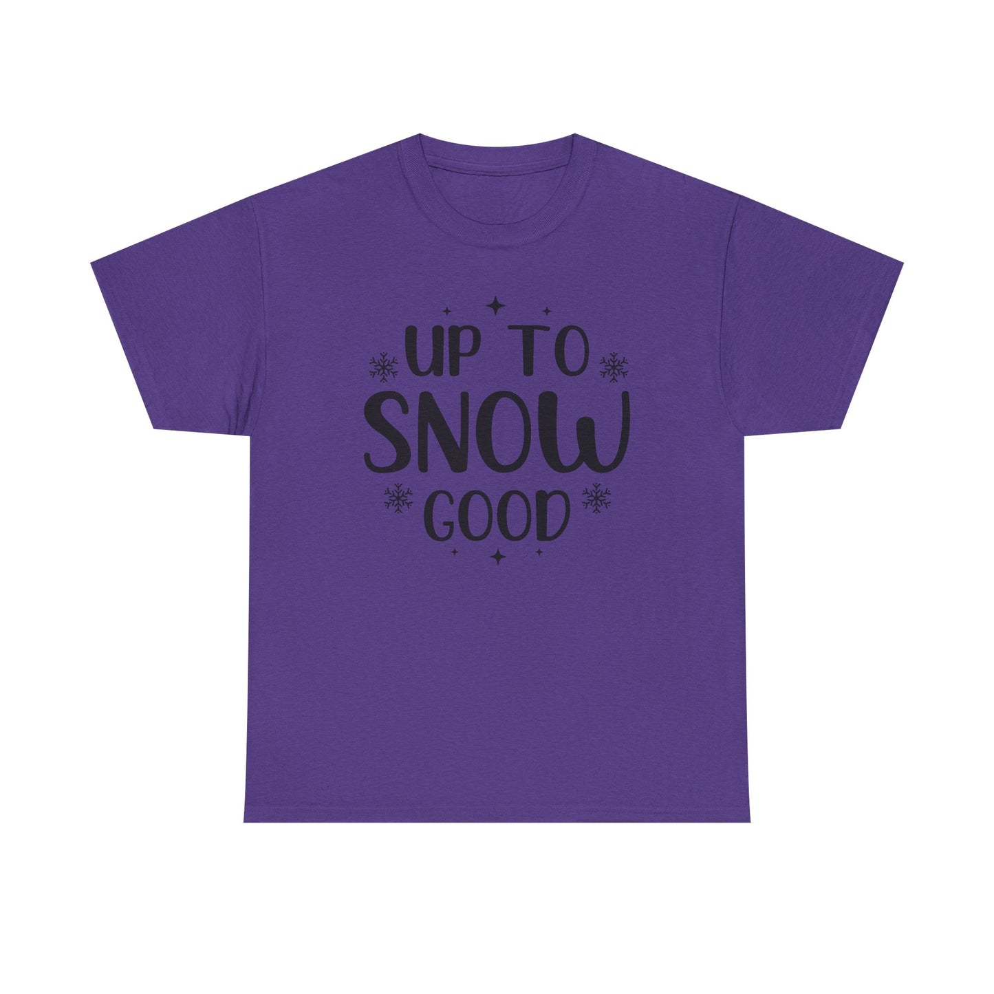 Up To Snow Good T-Shirt — Funny Holiday Winter Tee