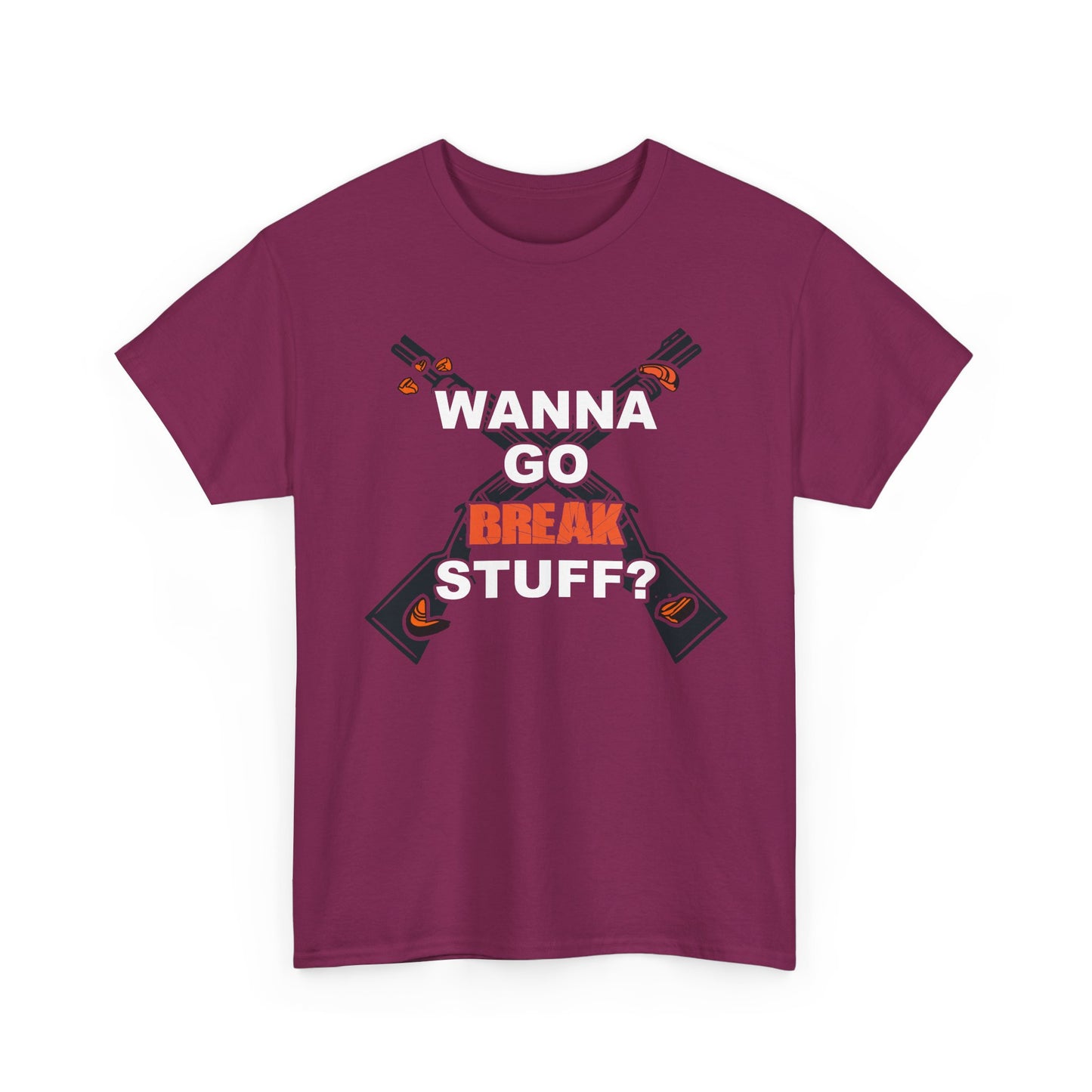 Wanna Go Break Stuff? Graphic Tee — Crossed Shotguns  Design