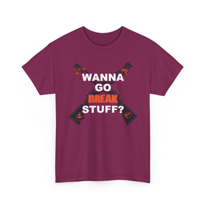Wanna Go Break Stuff? Graphic Tee — Crossed Shotguns  Design