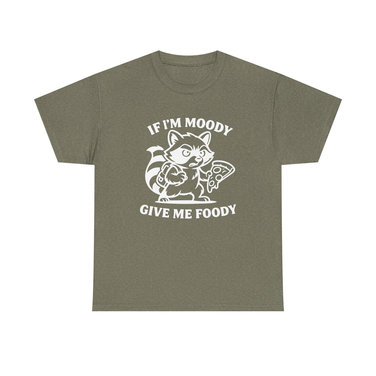 If I'm Moody Give Me Foody Raccoon white T-Shirt