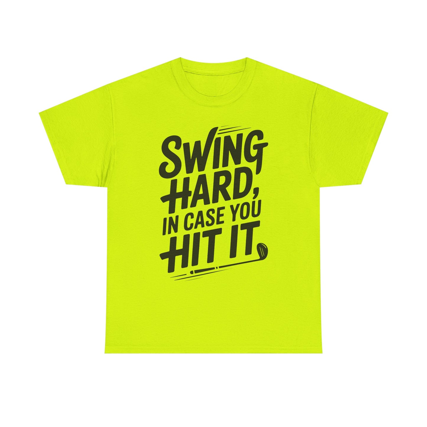 Golf Tee — "Swing Hard, In Case You Hit It" Graphic T-Shirt