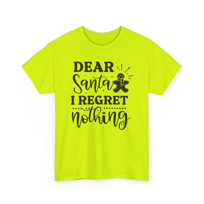 Dear Santa I Regret Nothing Tee — Funny Christmas Holiday T-Shirt