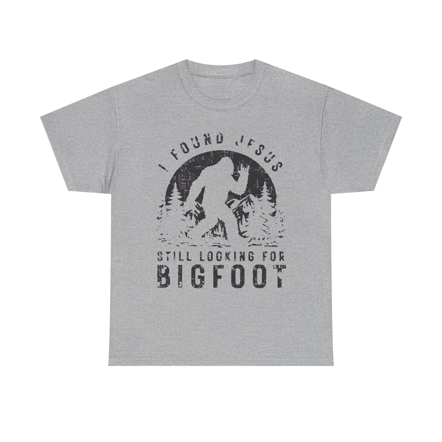 Bigfoot Graphic Tee — "I Found Jesus Still Looking for Bigfoot"